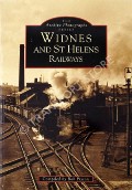 Widnes and St Helens Railways  by PIXTON, Bob 